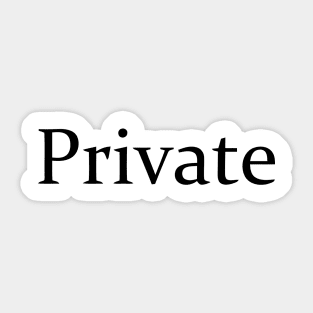 PRIVATE Sticker